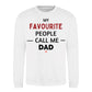 My Fav People Call Me Dad Father Day Printed Sweatshirt