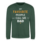 My Fav People Call Me Dad Father Day Printed Sweatshirt