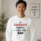 My Fav People Call Me Dad Father Day Printed Sweatshirt