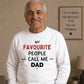 My Fav People Call Me Dad Father Day Printed Sweatshirt