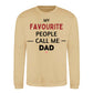 My Fav People Call Me Dad Father Day Printed Sweatshirt