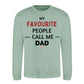 My Fav People Call Me Dad Father Day Printed Sweatshirt