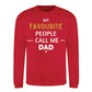 My Fav People Call Me Dad Father Day Printed Sweatshirt