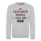 My Fav People Call Me Dad Father Day Printed Sweatshirt
