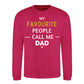 My Fav People Call Me Dad Father Day Printed Sweatshirt