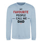 My Fav People Call Me Dad Father Day Printed Sweatshirt