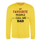 My Fav People Call Me Dad Father Day Printed Sweatshirt