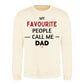 My Fav People Call Me Dad Father Day Printed Sweatshirt