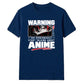 Warning May Start Talking About Anime Unisex T Shirt