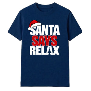 Funny santa says relax typography Christmas Unisex T-Shirt