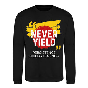 Never Yield Persistence Builds Legends Unisex Sweatshirt