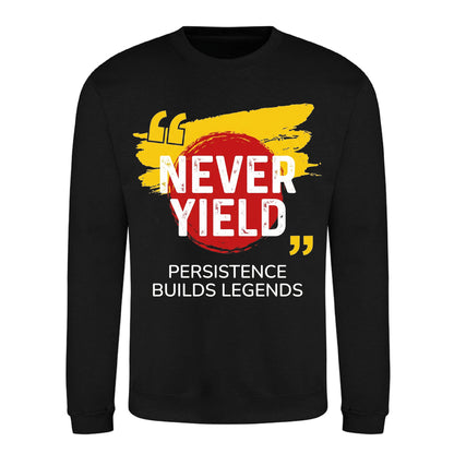 Never Yield Persistence Builds Legends Unisex Sweatshirt