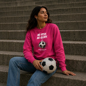 No Risk No Glory World Cup 2026 FIFA Unisex Sweatshirt