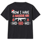 Now I Have A Machine Gun Quote Art Christmas Kids T-Shirt