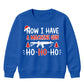 Now I Have A Machine Gun Quote Christmas Kids Sweatshirt