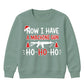 Now I Have A Machine Gun Quote Christmas Kids Sweatshirt
