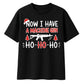 Now I Have A Machine Gun Quote Christmas Oversized T-Shirt