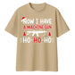 Now I Have A Machine Gun Quote Christmas Oversized T-Shirt