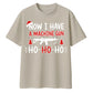 Now I Have A Machine Gun Quote Christmas Oversized T-Shirt