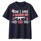 Now I Have A Machine Gun Quote Christmas Oversized T-Shirt