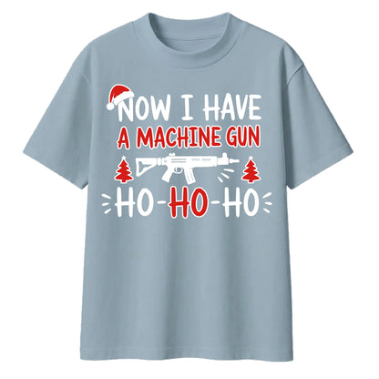 Now I Have A Machine Gun Quote Christmas Oversized T-Shirt