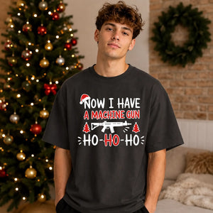 Now I Have A Machine Gun Quote Christmas Oversized T-Shirt