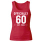 60th Birthday Gift Tank Top Ladies Officially 60 Est 1966