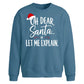 Oh Dear Santa Let Me Explain Christmas Oversized Sweatshirt