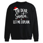 Oh Dear Santa Let Me Explain Christmas Oversized Sweatshirt
