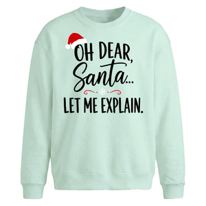 Oh Dear Santa Let Me Explain Christmas Oversized Sweatshirt