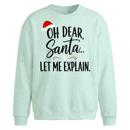 Oh Dear Santa Let Me Explain Christmas Oversized Sweatshirt