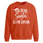 Oh Dear Santa Let Me Explain Christmas Oversized Sweatshirt