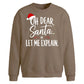 Oh Dear Santa Let Me Explain Christmas Oversized Sweatshirt