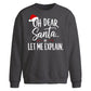 Oh Dear Santa Let Me Explain Christmas Oversized Sweatshirt