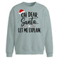 Oh Dear Santa Let Me Explain Christmas Oversized Sweatshirt