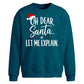 Oh Dear Santa Let Me Explain Christmas Oversized Sweatshirt