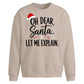 Oh Dear Santa Let Me Explain Christmas Oversized Sweatshirt