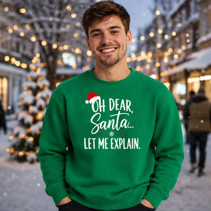 Oh Dear Santa Let Me Explain Christmas Unisex Sweatshirt