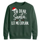 Oh Dear Santa Let Me Explain Christmas Unisex Sweatshirt