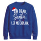 Oh Dear Santa Let Me Explain Christmas Unisex Sweatshirt