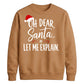 Oh Dear Santa Let Me Explain Christmas Unisex Sweatshirt