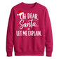 Oh Dear Santa Let Me Explain Christmas Unisex Sweatshirt