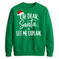 Oh Dear Santa Let Me Explain Christmas Unisex Sweatshirt