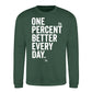 One Percent Better Every Day Graphic Unisex Sweatshirt