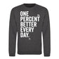 One Percent Better Every Day Graphic Unisex Sweatshirt