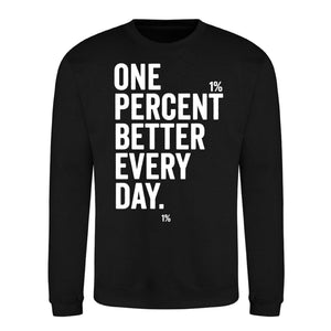 One Percent Better Every Day Graphic Unisex Sweatshirt