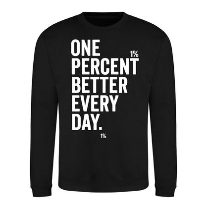 One Percent Better Every Day Graphic Unisex Sweatshirt