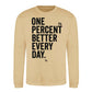 One Percent Better Every Day Graphic Unisex Sweatshirt