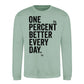 One Percent Better Every Day Graphic Unisex Sweatshirt