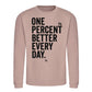 One Percent Better Every Day Graphic Unisex Sweatshirt